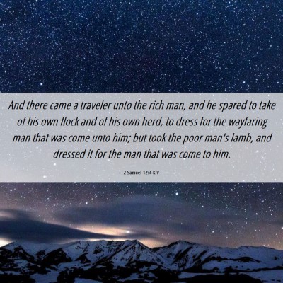 Picture 06 - 2 Samuel 12:4 KJV - And there came a traveler unto the rich man, and - Bible Verse Picture