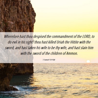 Picture 06 - 2 Samuel 12:9 KJV - Wherefore hast thou despised the commandment of - Bible Verse Picture