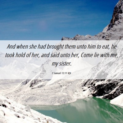 Picture 06 - 2 Samuel 13:11 KJV - And when she had brought them unto him to eat, he - Bible Verse Picture