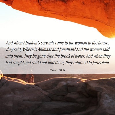Picture 06 - 2 Samuel 17:20 KJV - And when Absalom's servants came to the woman to - Bible Verse Picture