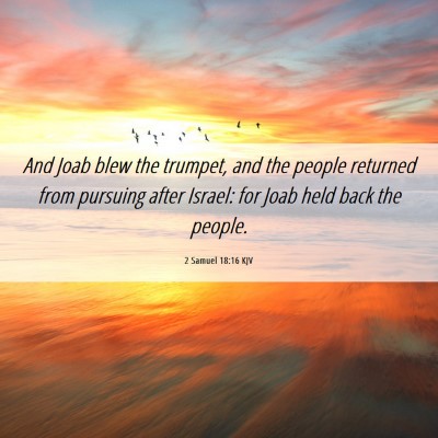 Picture 06 - 2 Samuel 18:16 KJV - And Joab blew the trumpet, and the people - Bible Verse Picture