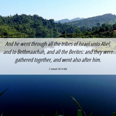 Picture 06 - 2 Samuel 20:14 KJV - And he went through all the tribes of Israel unto - Bible Verse Picture