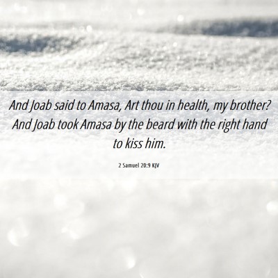 Picture 06 - 2 Samuel 20:9 KJV - And Joab said to Amasa, Art thou in health, my - Bible Verse Picture