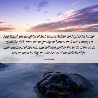 Picture 06 - 2 Samuel 21:10 KJV - And Rizpah the daughter of Aiah took sackcloth, - Bible Verse Picture
