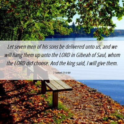 Picture 06 - 2 Samuel 21:6 KJV - Let seven men of his sons be delivered unto us, - Bible Verse Picture