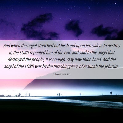 Picture 06 - 2 Samuel 24:16 KJV - And when the angel stretched out his hand upon - Bible Verse Picture