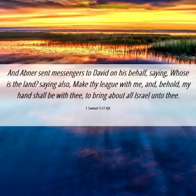 Picture 06 - 2 Samuel 3:12 KJV - And Abner sent messengers to David on his behalf, - Bible Verse Picture