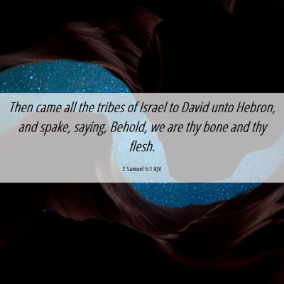 Picture 06 - 2 Samuel 5:1 KJV - Then came all the tribes of Israel to David unto - Bible Verse Picture