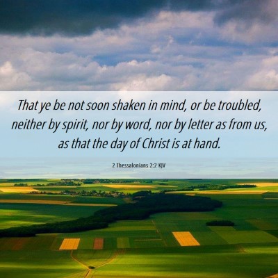 Picture 06 - 2 Thessalonians 2:2 KJV - That ye be not soon shaken in mind, or be - Bible Verse Picture