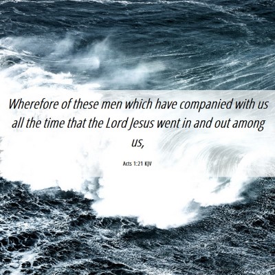 Picture 06 - Acts 1:21 KJV - Wherefore of these men which have companied with - Bible Verse Picture