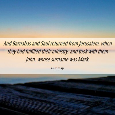 Picture 06 - Acts 12:25 KJV - And Barnabas and Saul returned from Jerusalem, - Bible Verse Picture