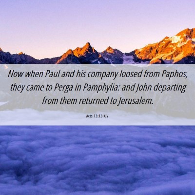 Picture 06 - Acts 13:13 KJV - Now when Paul and his company loosed from Paphos, - Bible Verse Picture