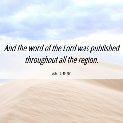 Picture 06 - Acts 13:49 KJV - And the word of the Lord was published throughout - Bible Verse Picture