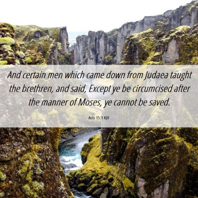 Picture 06 - Acts 15:1 KJV - And certain men which came down from Judaea - Bible Verse Picture