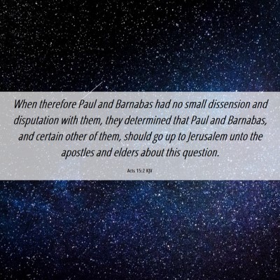 Picture 06 - Acts 15:2 KJV - When therefore Paul and Barnabas had no small - Bible Verse Picture