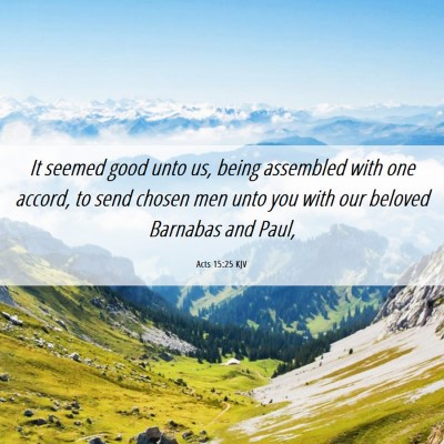 Picture 06 - Acts 15:25 KJV - It seemed good unto us, being assembled with one - Bible Verse Picture