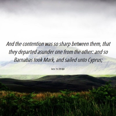 Picture 06 - Acts 15:39 KJV - And the contention was so sharp between them, - Bible Verse Picture