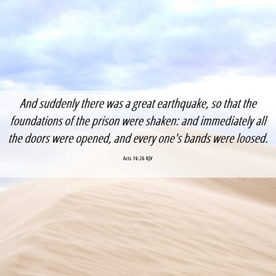 Picture 06 - Acts 16:26 KJV - And suddenly there was a great earthquake, so - Bible Verse Picture