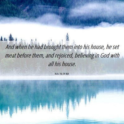 Picture 06 - Acts 16:34 KJV - And when he had brought them into his house, he - Bible Verse Picture