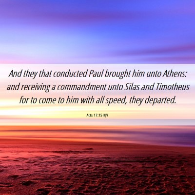 Picture 06 - Acts 17:15 KJV - And they that conducted Paul brought him unto - Bible Verse Picture