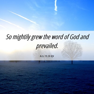 Picture 06 - Acts 19:20 KJV - So mightily grew the word of God and - Bible Verse Picture