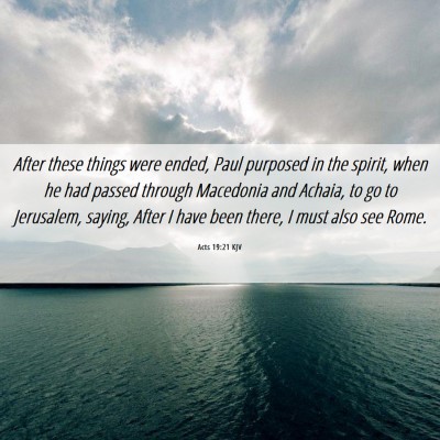 Picture 06 - Acts 19:21 KJV - After these things were ended, Paul purposed in - Bible Verse Picture