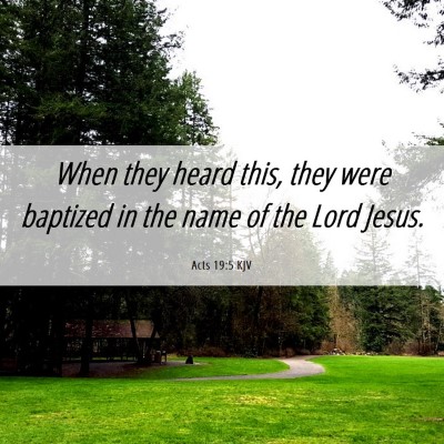 Picture 06 - Acts 19:5 KJV - When they heard this, they were baptized in the - Bible Verse Picture