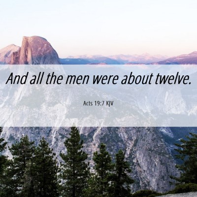 Picture 06 - Acts 19:7 KJV - And all the men were about - Bible Verse Picture