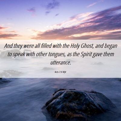 Picture 06 - Acts 2:4 KJV - And they were all filled with the Holy Ghost, and - Bible Verse Picture