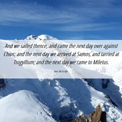 Picture 06 - Acts 20:15 KJV - And we sailed thence, and came the next day over - Bible Verse Picture