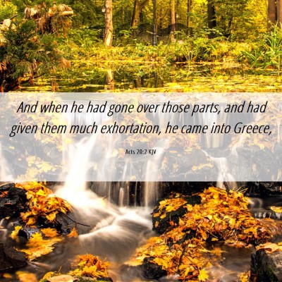 Picture 06 - Acts 20:2 KJV - And when he had gone over those parts, and had - Bible Verse Picture