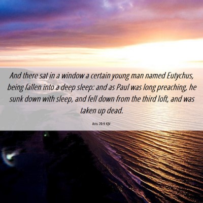 Picture 06 - Acts 20:9 KJV - And there sat in a window a certain young man - Bible Verse Picture