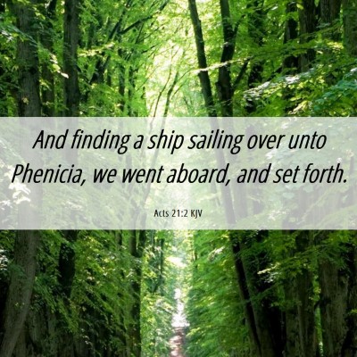 Picture 06 - Acts 21:2 KJV - And finding a ship sailing over unto Phenicia, we - Bible Verse Picture