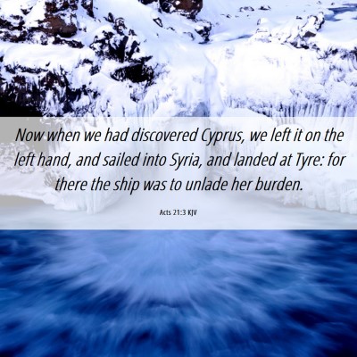 Picture 06 - Acts 21:3 KJV - Now when we had discovered Cyprus, we left it on - Bible Verse Picture