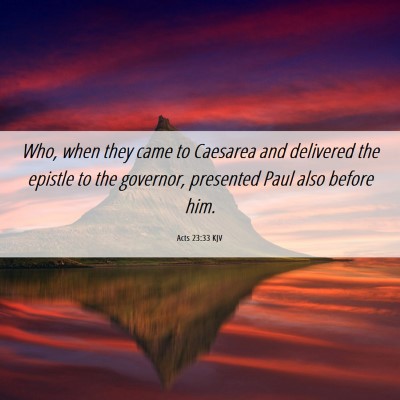 Picture 06 - Acts 23:33 KJV - Who, when they came to Caesarea and delivered the - Bible Verse Picture