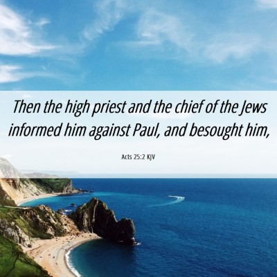 Picture 06 - Acts 25:2 KJV - Then the high priest and the chief of the Jews - Bible Verse Picture