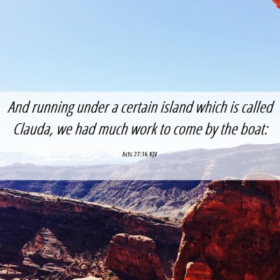 Picture 06 - Acts 27:16 KJV - And running under a certain island which is - Bible Verse Picture