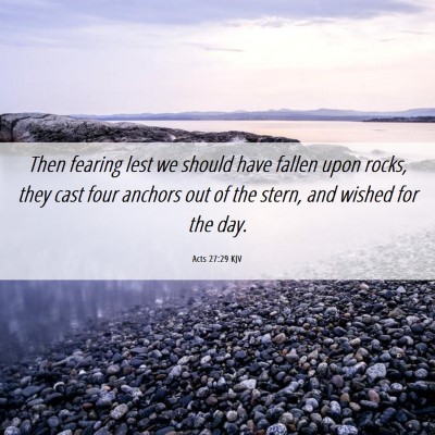 Picture 06 - Acts 27:29 KJV - Then fearing lest we should have fallen upon - Bible Verse Picture