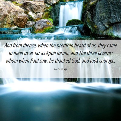 Picture 06 - Acts 28:15 KJV - And from thence, when the brethren heard of us, - Bible Verse Picture