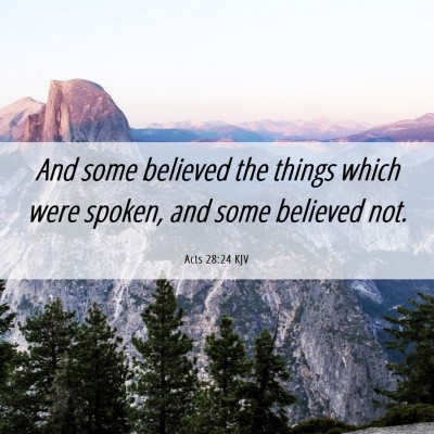 Picture 06 - Acts 28:24 KJV - And some believed the things which were spoken, - Bible Verse Picture