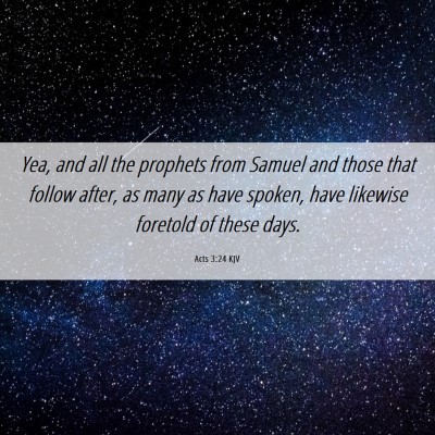 Picture 06 - Acts 3:24 KJV - Yea, and all the prophets from Samuel and those - Bible Verse Picture