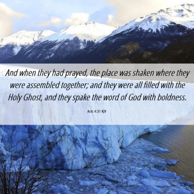 Picture 06 - Acts 4:31 KJV - And when they had prayed, the place was shaken - Bible Verse Picture