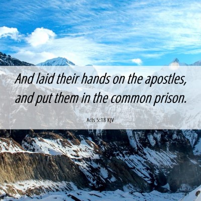 Picture 06 - Acts 5:18 KJV - And laid their hands on the apostles, and put - Bible Verse Picture