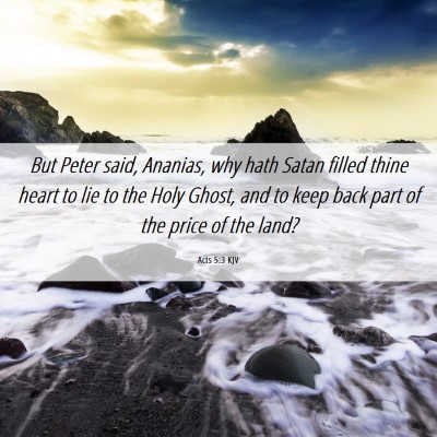 Picture 06 - Acts 5:3 KJV - But Peter said, Ananias, why hath Satan filled - Bible Verse Picture