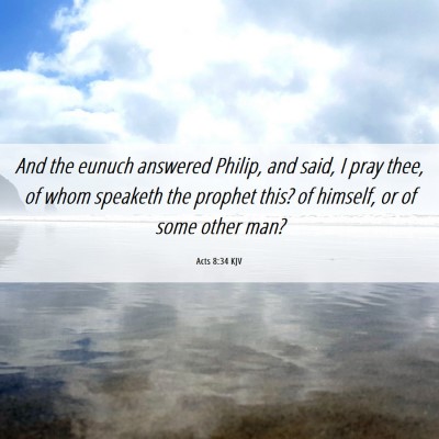 Picture 06 - Acts 8:34 KJV - And the eunuch answered Philip, and said, I pray - Bible Verse Picture