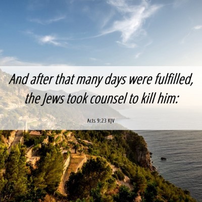Picture 06 - Acts 9:23 KJV - And after that many days were fulfilled, the Jews - Bible Verse Picture