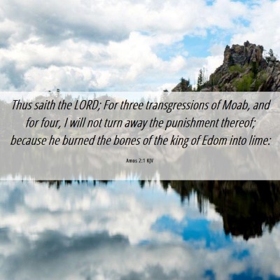 Picture 06 - Amos 2:1 KJV - Thus saith the LORD; For three transgressions of - Bible Verse Picture