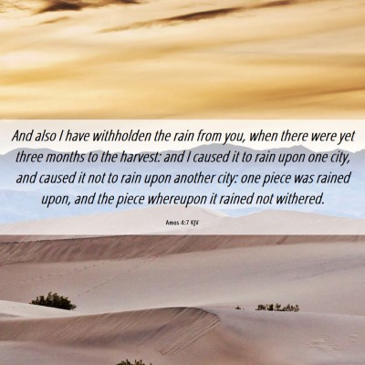 Picture 06 - Amos 4:7 KJV - And also I have withholden the rain from you, - Bible Verse Picture