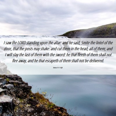 Picture 06 - Amos 9:1 KJV - I saw the LORD standing upon the altar: and he - Bible Verse Picture