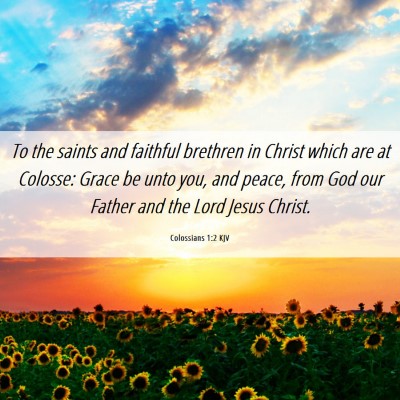 Picture 06 - Colossians 1:2 KJV - To the saints and faithful brethren in Christ - Bible Verse Picture